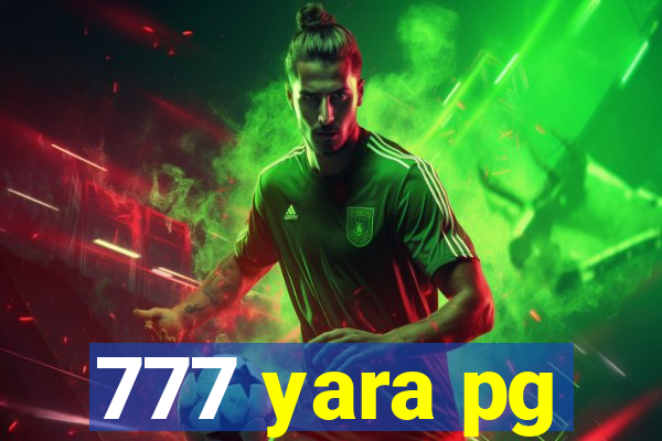 777 yara pg